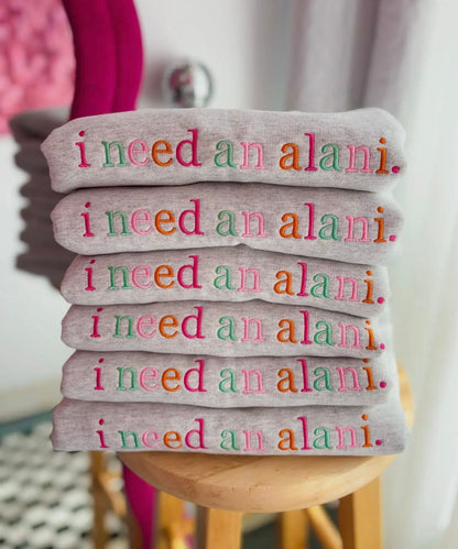 I NEED AN ALANI EMBROIDERED CREWNECKS & TEES
