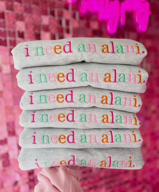 I NEED AN ALANI EMBROIDERED CREWNECKS & TEES