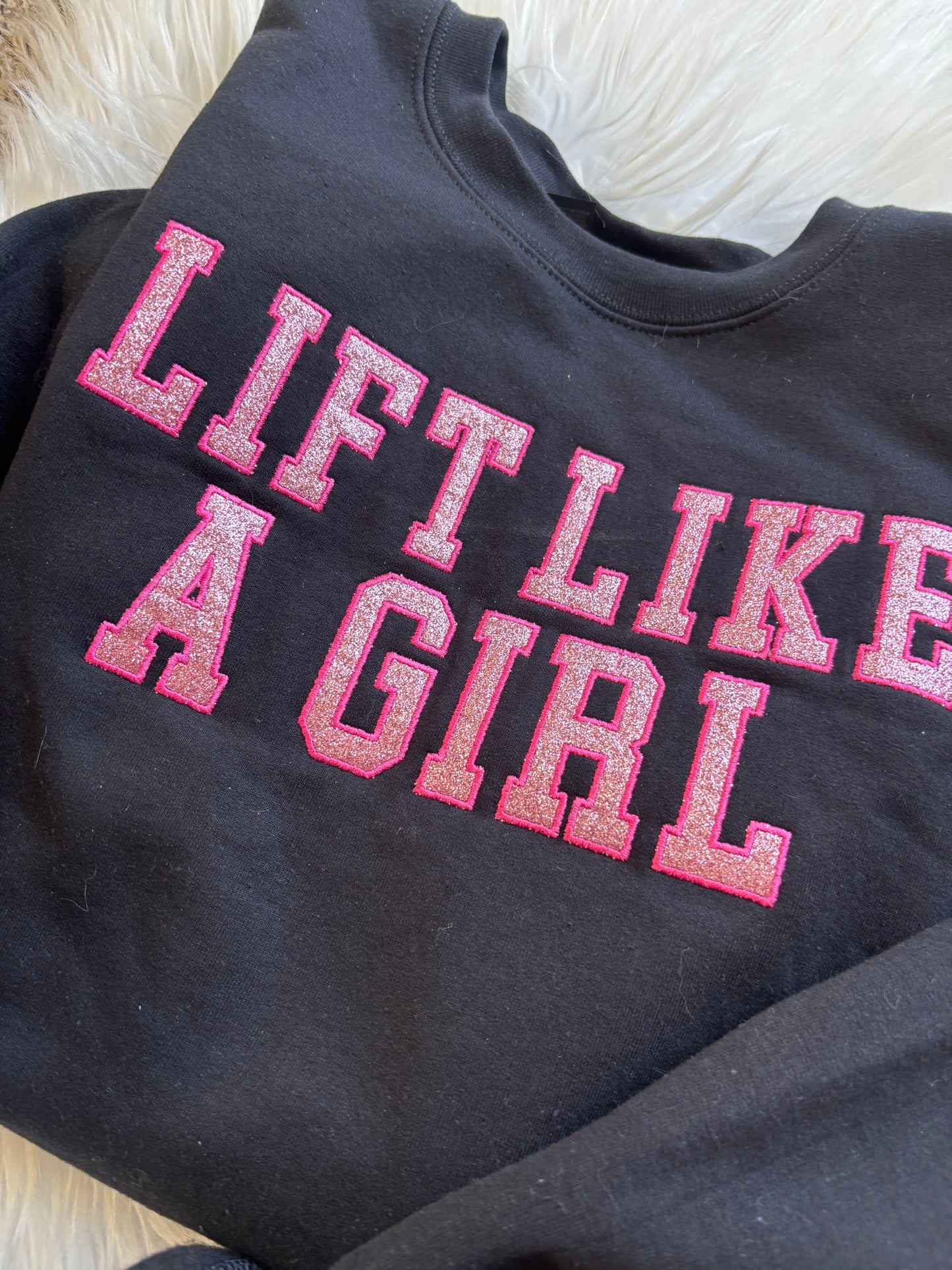 LIFT LIKE A GIRL EMBROIDERED GLITTER CREWNECK