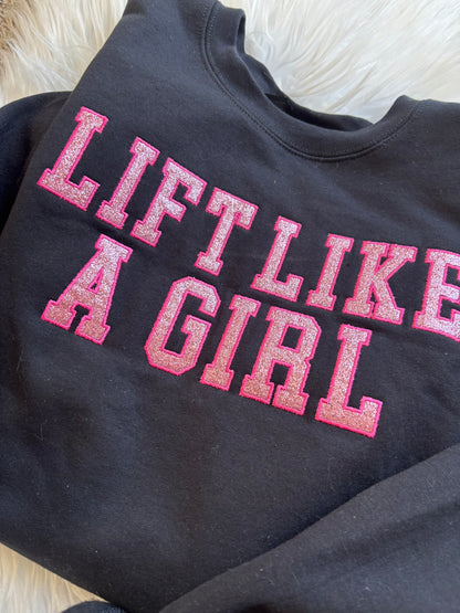 LIFT LIKE A GIRL EMBROIDERED GLITTER CREWNECK